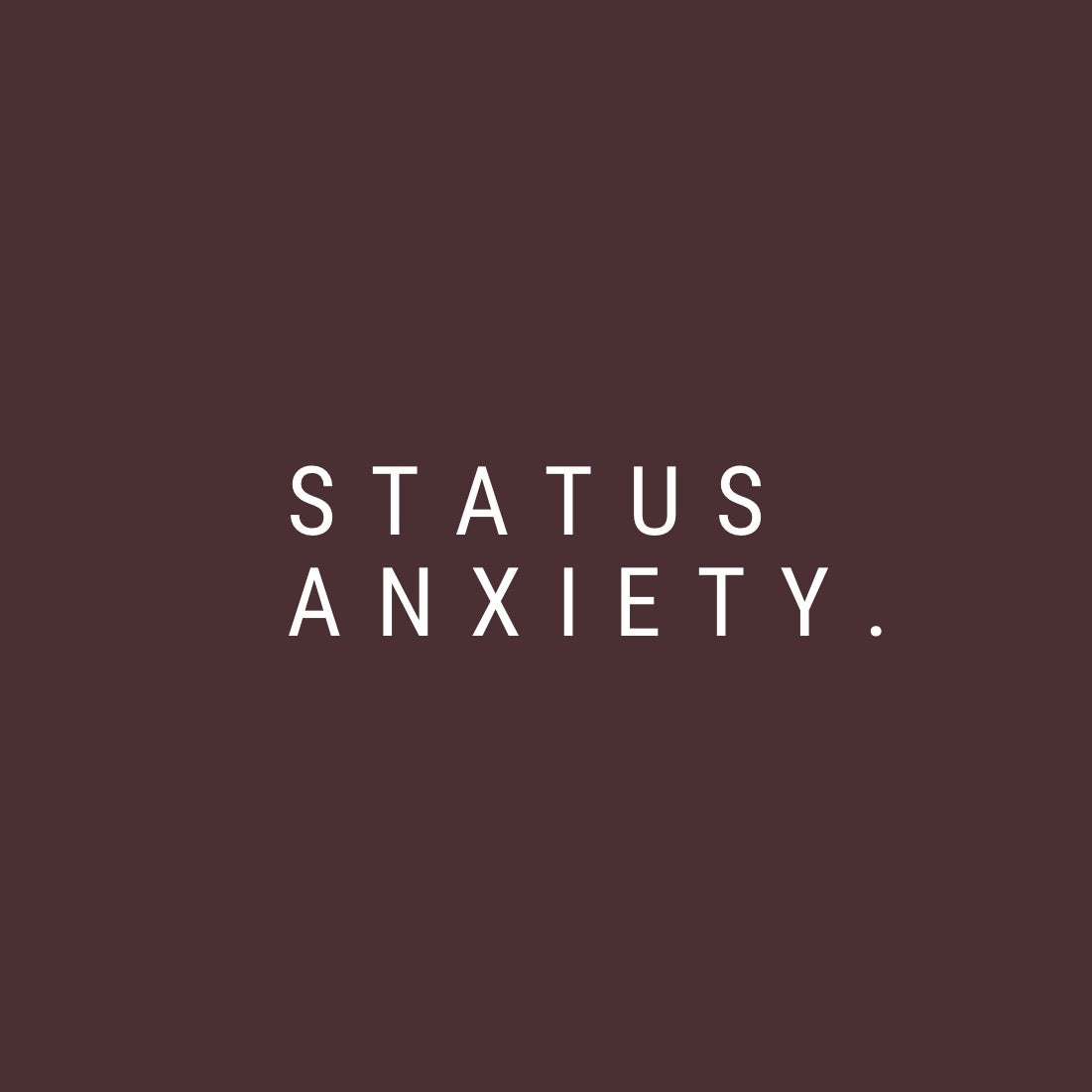 Status Anxiety