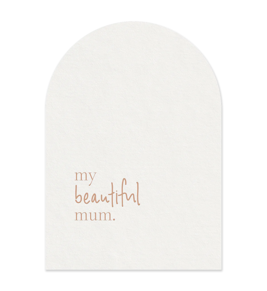 My Beautiful Mum / Greeting Card