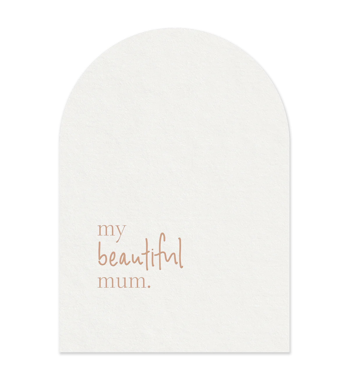 My Beautiful Mum / Greeting Card