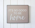 Wall Quote - Good to be Home